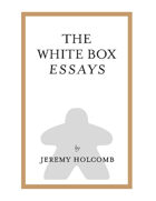 The White Box Essays