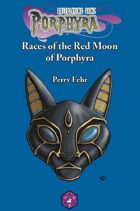 Races of the Red Moon of Porphyra (6" x 9")