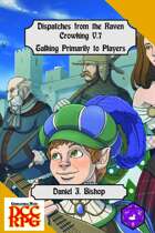 Dispatches from the Raven Crowking - Volume 7