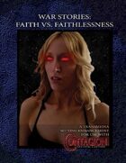 War Stories: Faith vs. Faithlessness