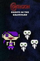 Contagion: Ghosts In The Graveyard DEMO
