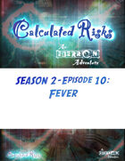 Calculated Risks Episode S2E10: Fever