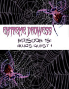 Extreme Drowess Episode 15 - Roja's Quest 1