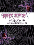 Extreme Drowess Episode 19- Homeward Bound