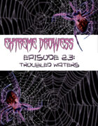 Extreme Drowess Episode 23 - Troubled Waters