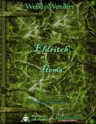 Weekly Wonders - Eldritch Items