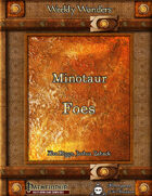 Weekly Wonders - Minotaur Foes