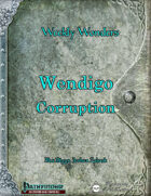 Weekly Wonders: Wendigo Corruption