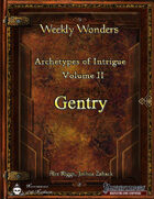 Weekly Wonders - Archetypes of Intrigue Volume II - Gentry