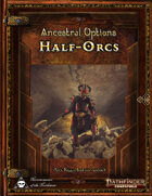 Ancestral Options - Half-Orcs