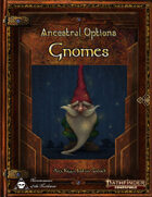 Ancestral Options - Gnomes