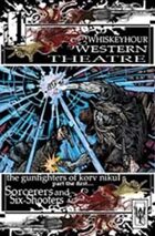 The Gunfighters of Korv Nikul : Sorcerers and Six-Shooters