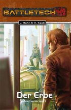 BattleTech: Der Erbe - Adel vernichtet 1 (EPUB)