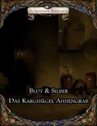 Blut & Silber : Das Karghügel-Ahnengrab