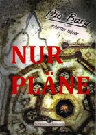 Die Burg - NUR PLÄNE