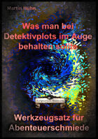 Was man bei Detektivplots im Auge behalten sollte - Werkzeugsatz für Abenteuerschmiede