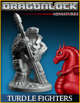 DRAGONLOCK Miniatures: Turdle Fighters