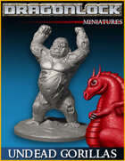 DRAGONLOCK Miniatures: Undead Gorillas