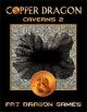 COPPER DRAGON: Caverns 2
