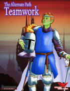 Alternate Paths: Teamwork