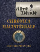 Altro Mondo, Chronica 1