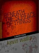 Beneath the Surface of Things