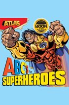 Atlas: ABC's for Superheroes