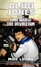 Alibi Jones and the Time War of the Devrizium