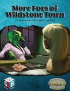 More Foes of Wildstone Town