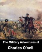 The Military Adventures of Charles O'Neil