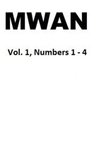 MWAN Volume 1, Numbers 1 - 4