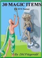 30 Magic Items (for DCS Fantasy)