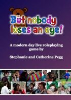But Nobody Loses An Eye!