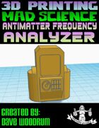 Mad Science: Antimatter Frequency Analyzer (3D Printing)
