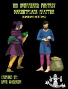100 Overheard Fantasy Marketplace Chatter