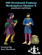 100 Overheard Fantasy Marketplace Chatter 3