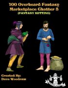 100 Overheard Fantasy Marketplace Chatter 5