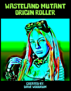 Wasteland Mutant Origin Roller