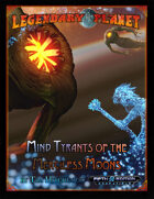 Legendary Planet: Mind Tyrants of the Merciless Moons (5E)