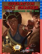 OPERATION: NAZI SMASHER (5E) (Charity Product)