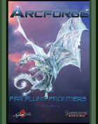 Arcforge Campaign Setting: Far Flung Frontiers