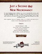 Just a Second #4: New Necromancy