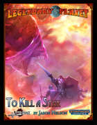 Legendary Planet: To Kill a Star (Starfinder)