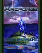 Arcforge Campaign Setting: What Lies Beyond
