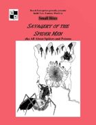 Savagery of the Spider Men aka All About Spiders and Poisons - Game Masters’ edition