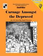 Carnage Amongst the Depraved aka All About Big Stupid Monsters - World Walkers’ edition