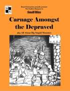 Carnage Amongst the Depraved aka All About Big Stupid Monsters - Game Masters’ edition