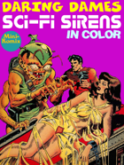 Daring Dames: Sci-Fi Sirens (in color)