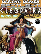 Daring Dames Spotlight: Cleopatra (in color)