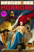 Bronze Age Horrors